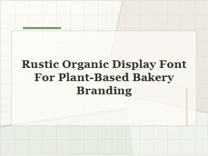 Rustic Organic Font for Plant-Based Bakery Branding